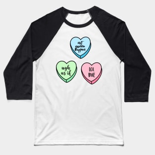 Valentine’s Day Candy Conversation Hearts Sassy Baseball T-Shirt